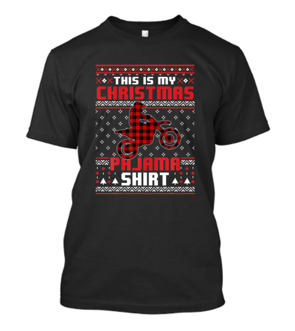 This Is My Christmas Pajama Shirt Dirt Bike Motocross T-Shirt