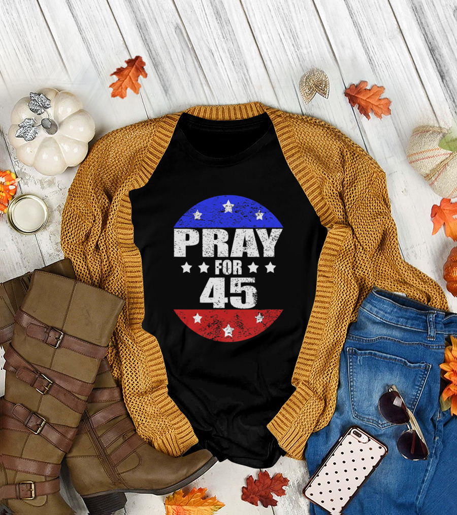 Pray For 45 Vintage Button Stars Circle Red White Blue T-Shirt