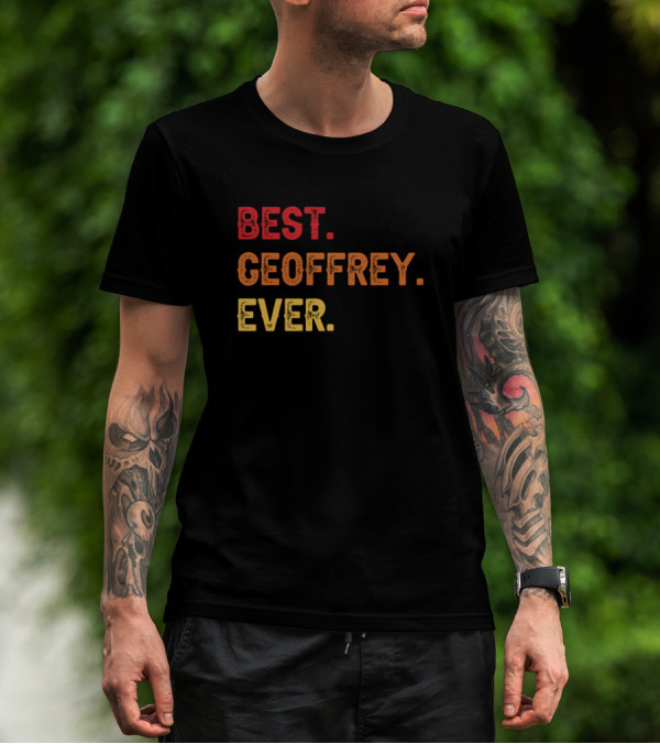 BEST GEOFFREY EVER T-Shirt