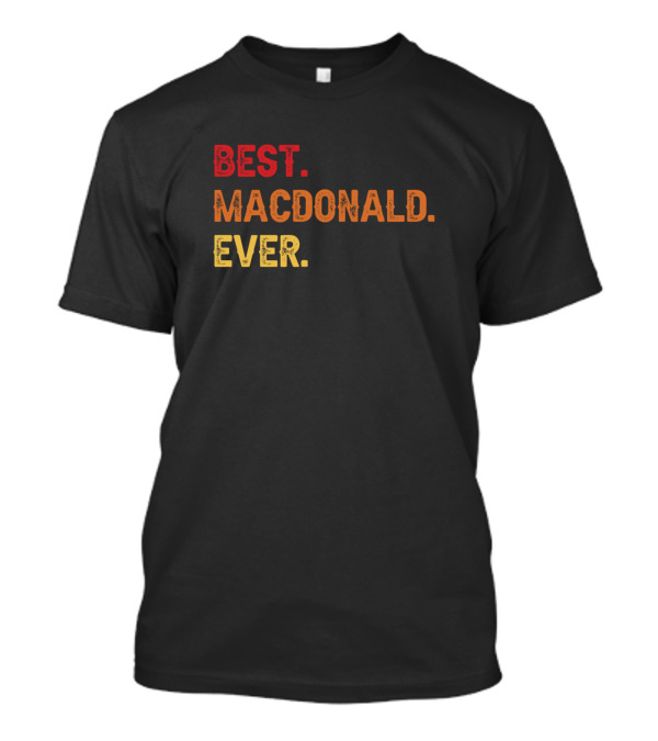 BEST MACDONALD EVER T-Shirt