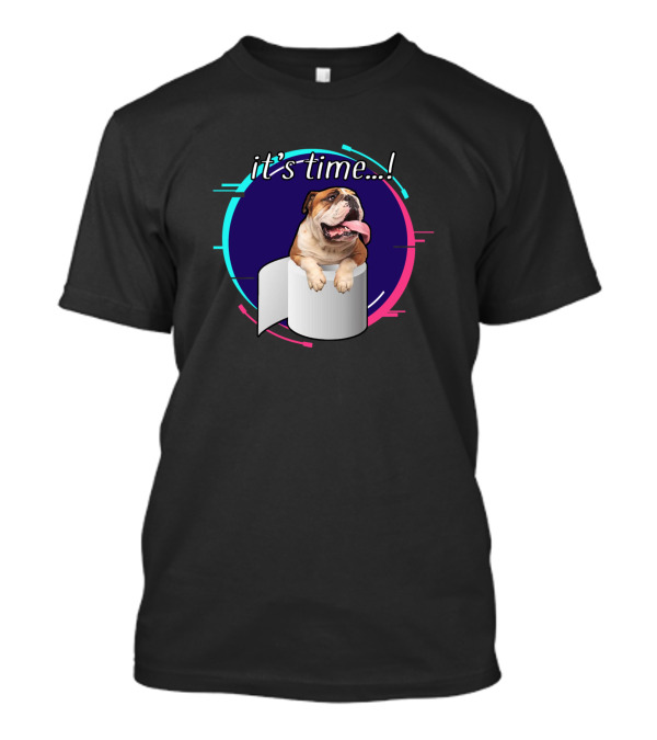 English Bulldog It's Time Funny Dog On Toilet Paper T-Shirt