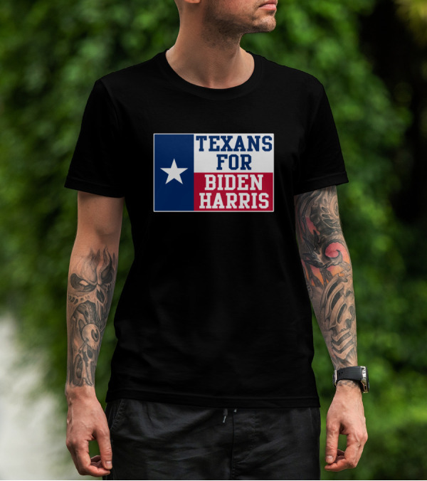 Texans For Biden Harris Support In Texas With Lone Star Flag T-Shirt