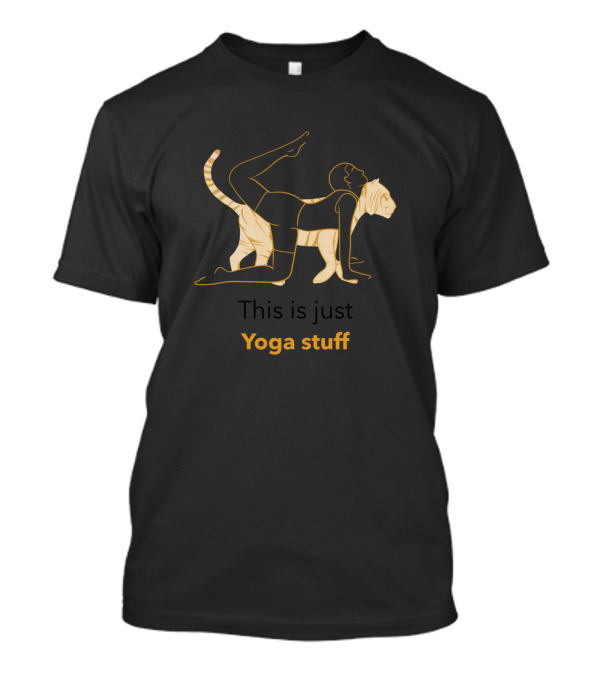 This Is Just Yoga Stuff Tiger Pose T-Shirt