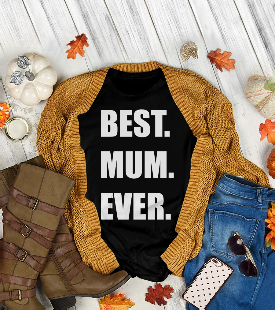 BEST MUM EVER T-Shirt