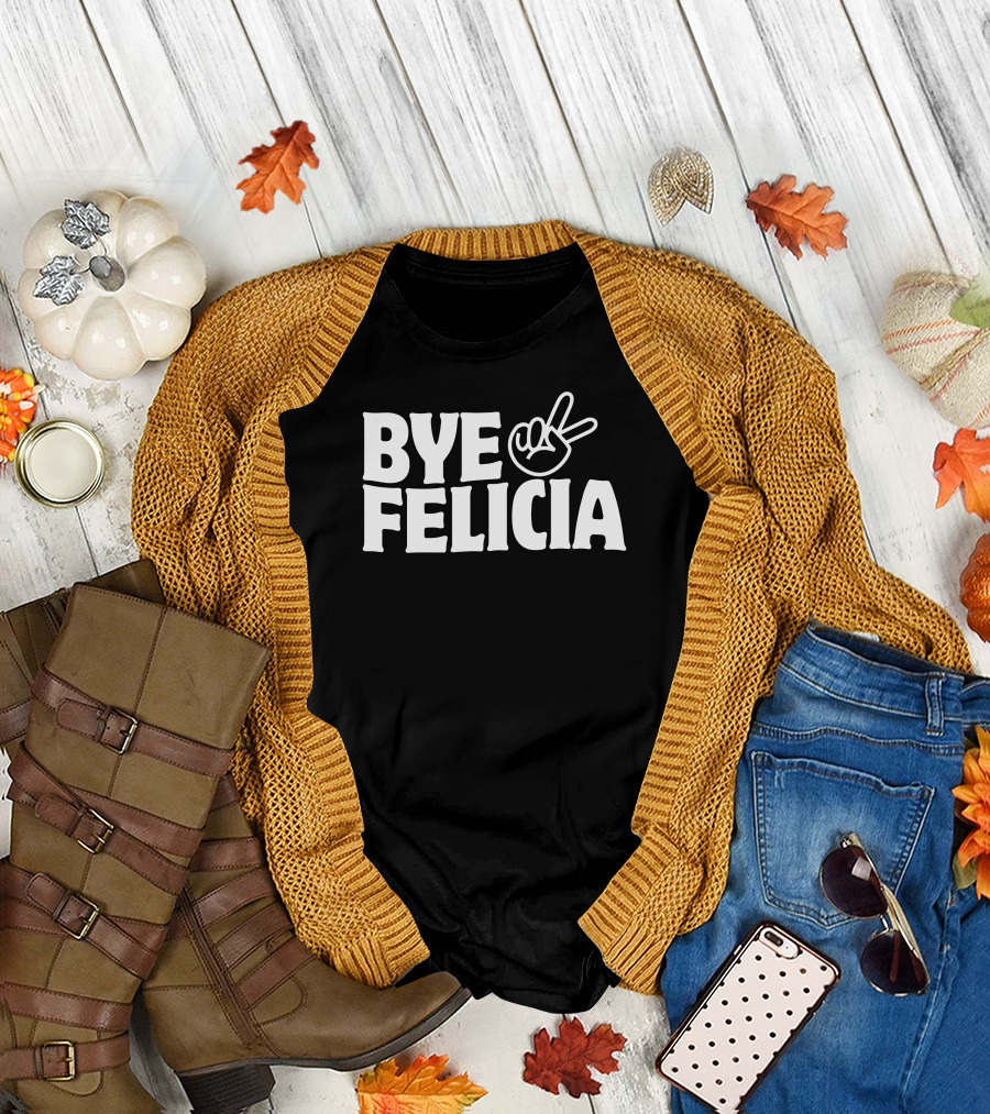 Bye Felicia Peace Sign T-Shirt