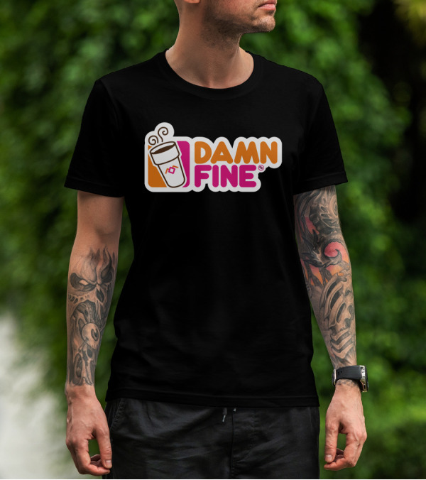 DAMN FINE Coffee Cup T-Shirt