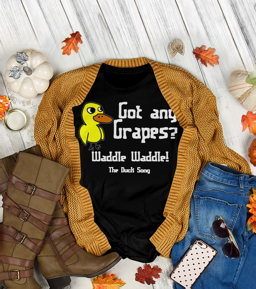 Got Any Grapes Waddle Waddle The Duck Song T-Shirt