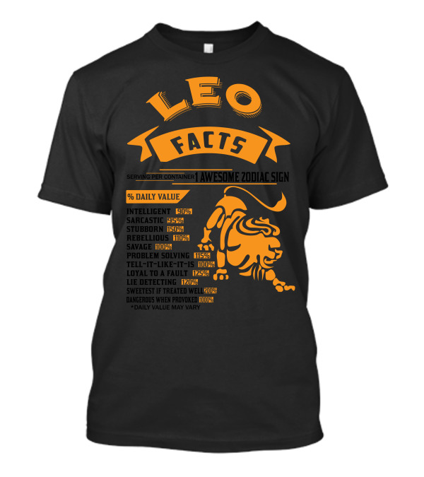 Leo Facts Awesome Zodiac Sign Daily Values Including Intelligent Sarcastic Stubborn Rebellious Savage T-Shirt