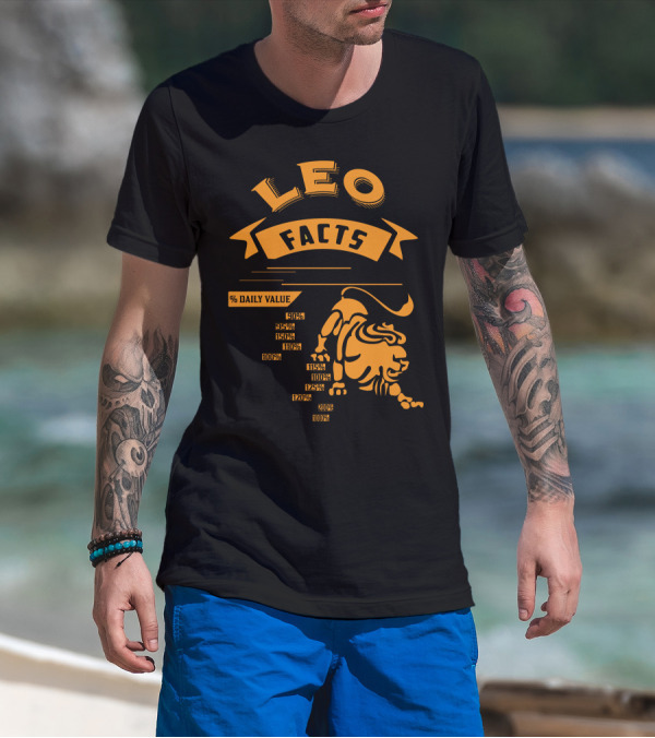 Leo Facts Awesome Zodiac Sign Daily Values Including Intelligent Sarcastic Stubborn Rebellious Savage T-Shirt