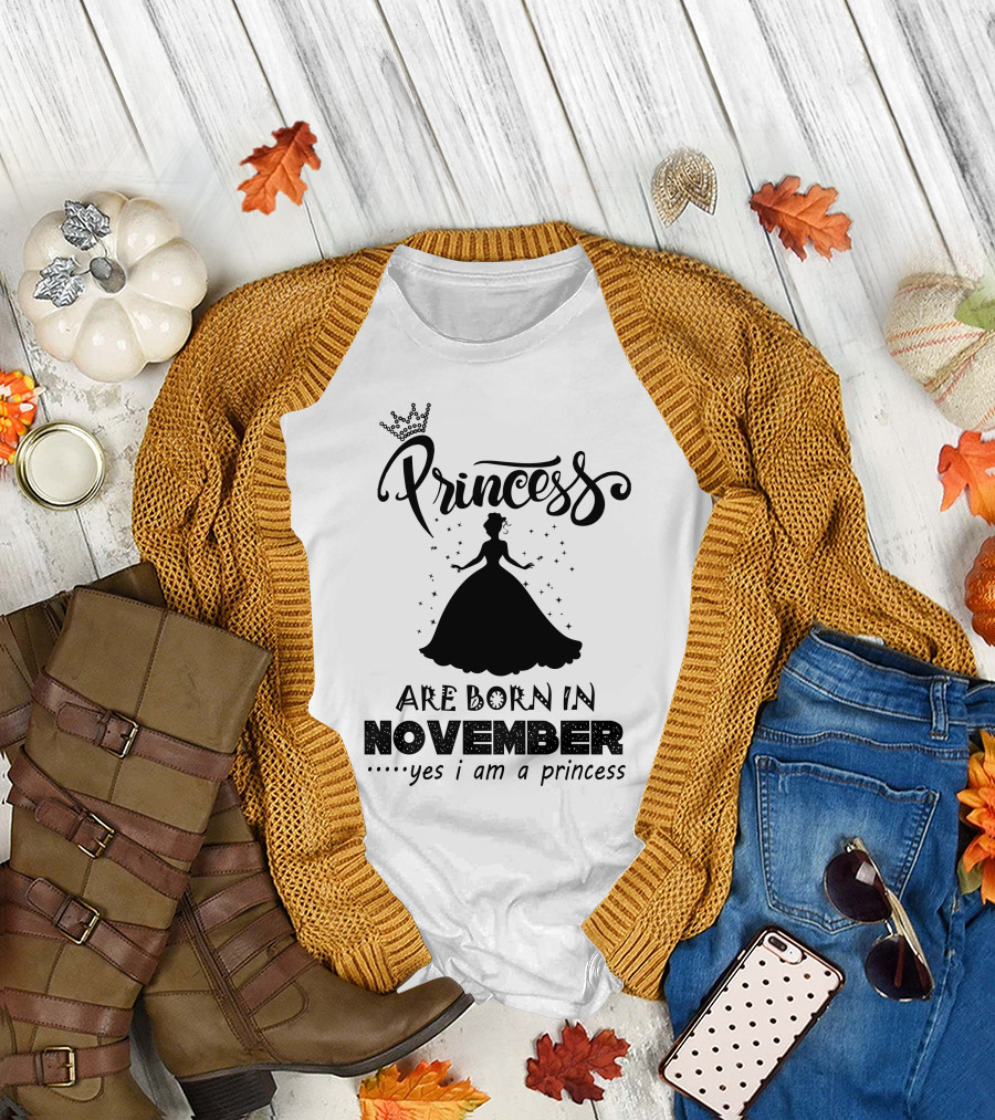 Princess Born in November Yes I Am a Princess T-Shirt