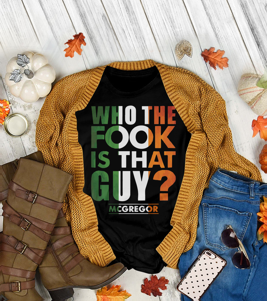 Conor McGregor Who The Fook Is That Guy T-Shirt