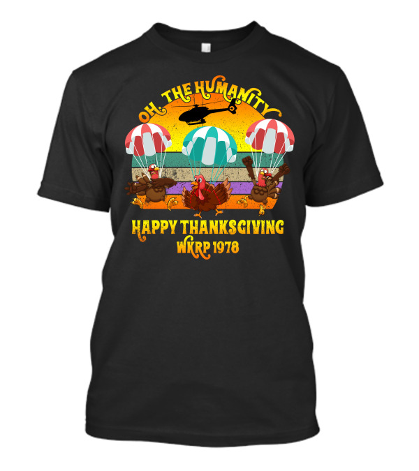 Oh The Humanity WKRP 1978 Happy Thanksgiving Parachuting Turkeys Helicopter T-Shirt