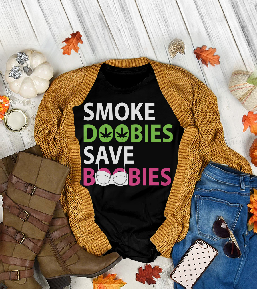 Smoke Doobies Save Boobies Weed Bra Awareness T-Shirt