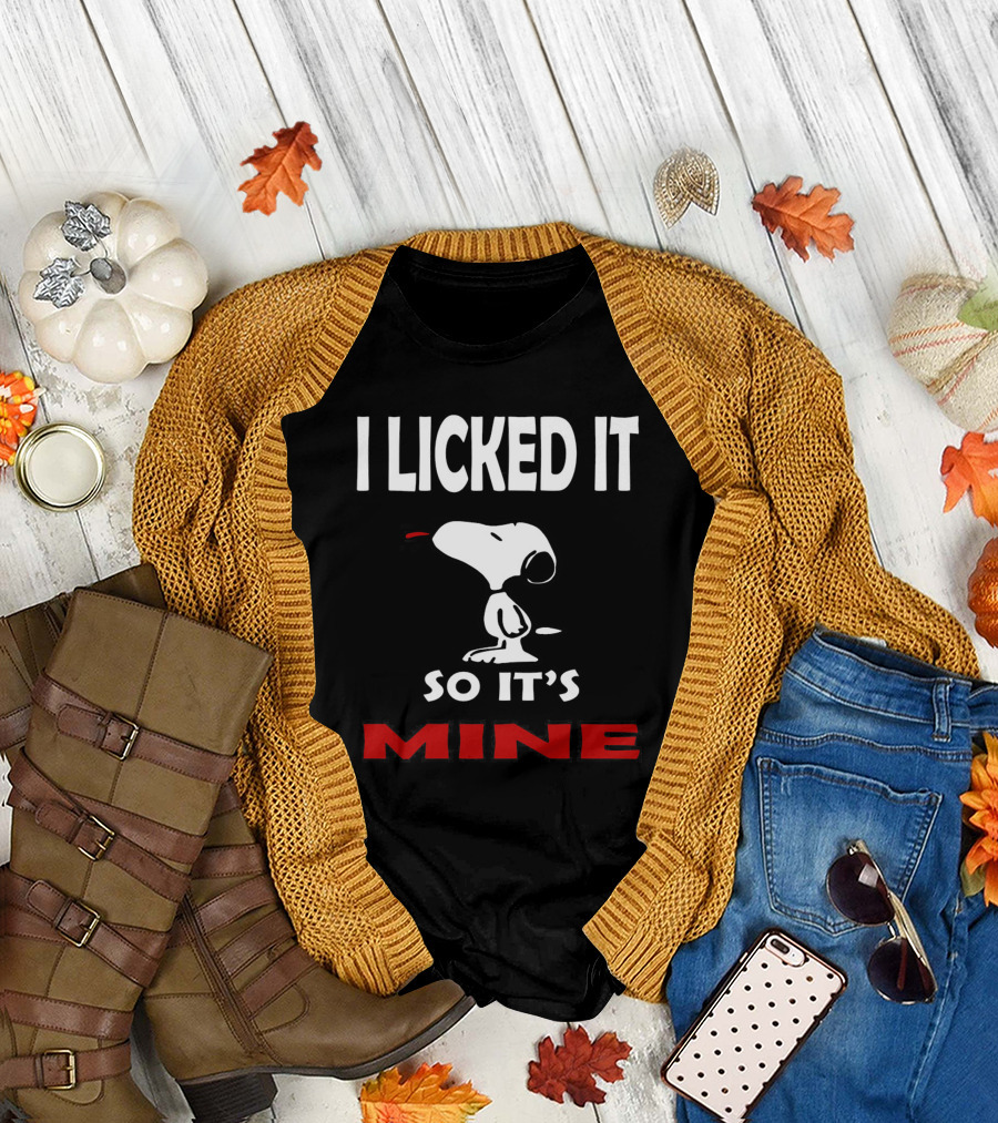 I Licked It So It's Mine Snoopy T-Shirt