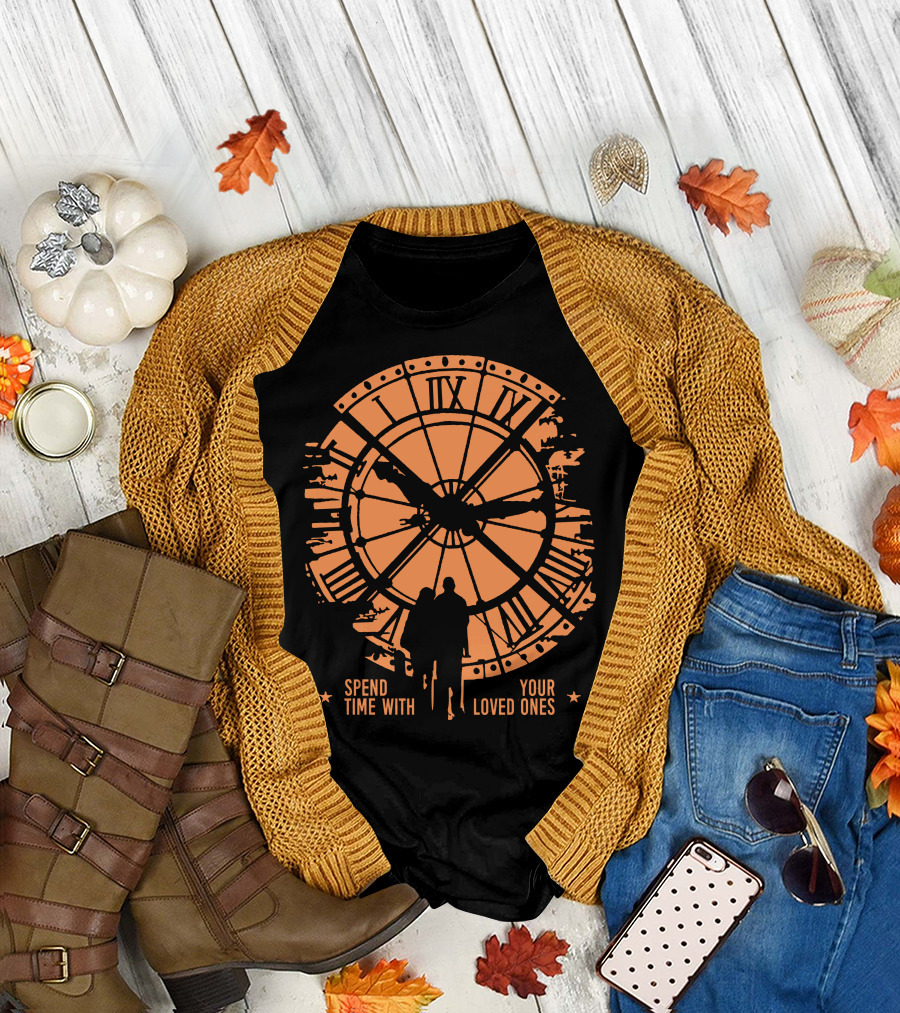 Spend Time with Your Loved Ones Clock T-Shirt
