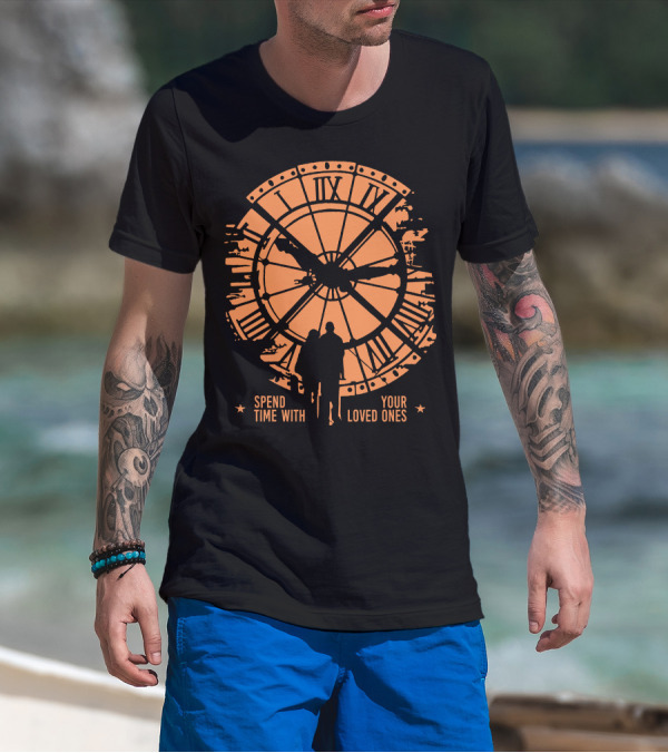 Spend Time With Your Loved Ones Clock T-Shirt