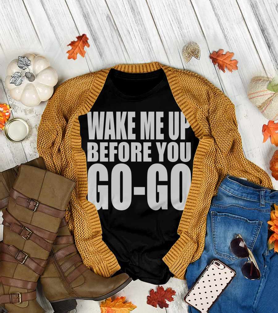 Wake Me Up Before You Go Go Wham Lyrics 80s Music Retro T-Shirt