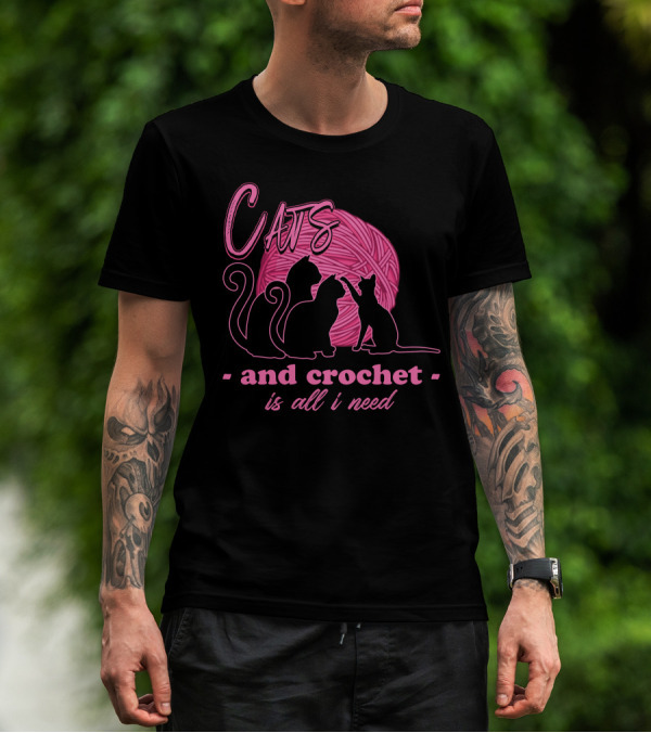 Cats And Crochet Is All I Need Pink Yarn T-Shirt