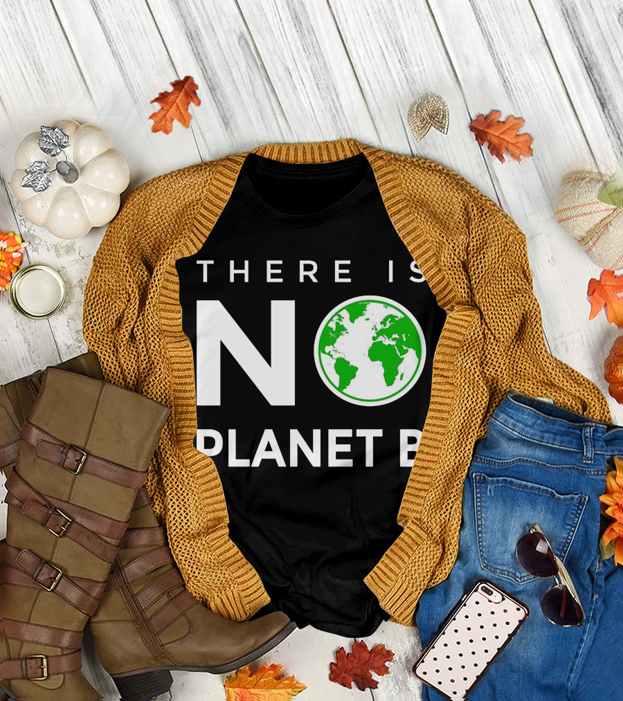 THERE IS NO PLANET B T-Shirt