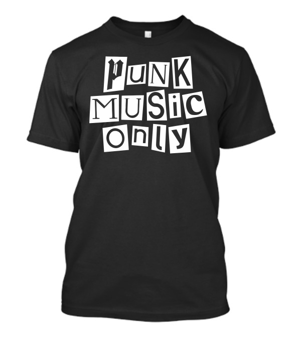 Punk Music Only T-Shirt