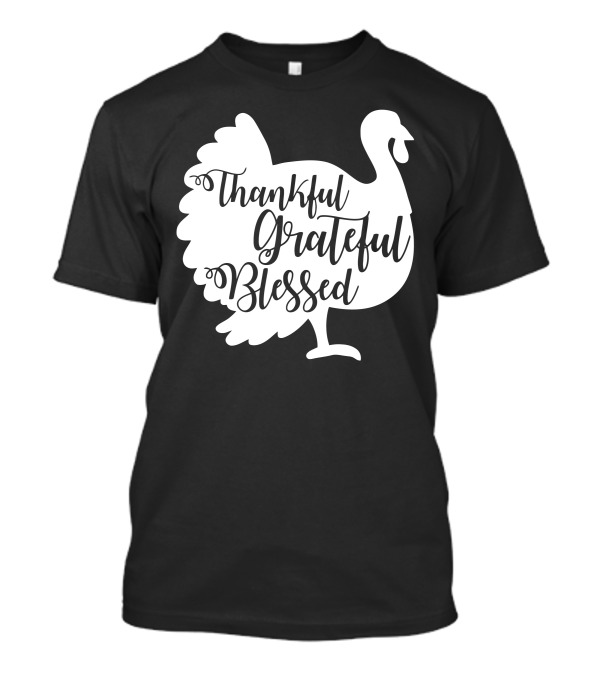 Thankful Grateful Blessed Turkey Thanksgiving T-Shirt