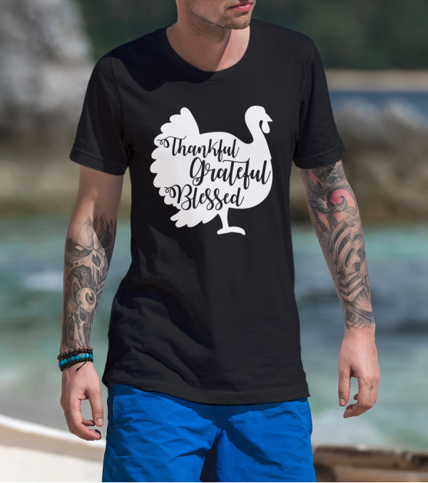 Thankful Grateful Blessed Turkey Thanksgiving T-Shirt