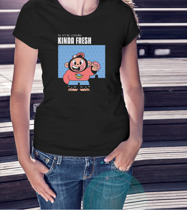 HE DO BE LOOKING KINDA FRESH Cartoon Character With Pink Hair And Blue Overalls T-Shirt