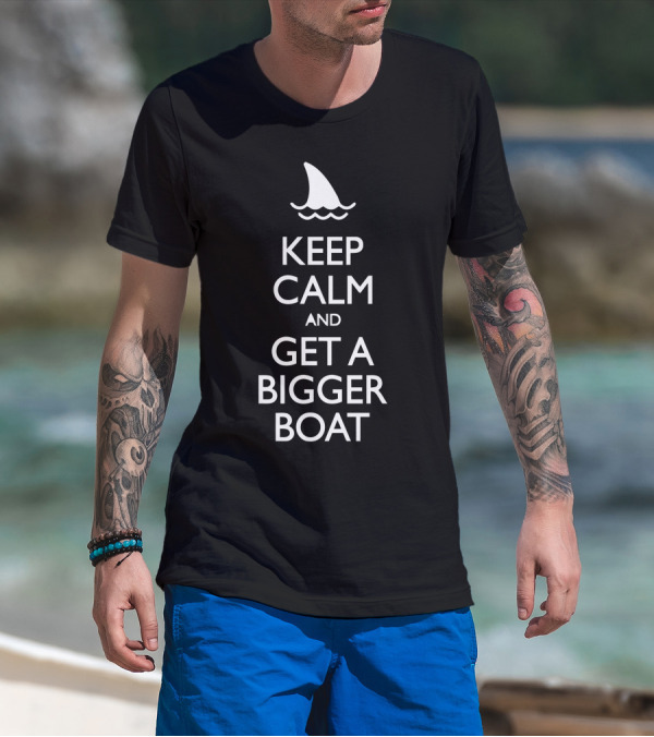 Keep Calm And Get A Bigger Boat Shark Fin Icon T-Shirt