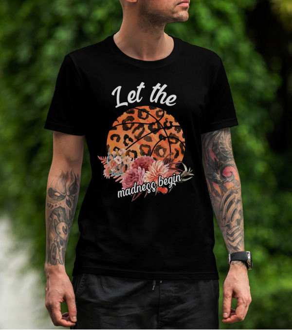 Let The Madness Begin Basketball Leopard Floral T-Shirt