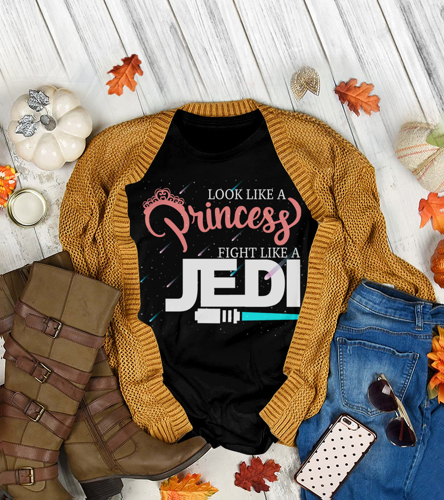 Look Like A Princess Fight Like A Jedi T-Shirt