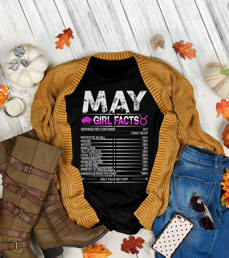 May Taurus Girl Facts Protective Psychic Artistic Rebellious Loyal Temperamental Solver Sweetest Dangerous T-Shirt
