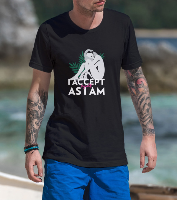 Myself I Accept As I Am T-Shirt