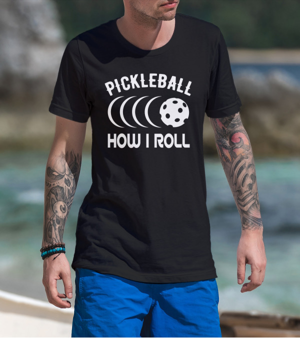 Pickleball How I Roll Moon Phases Paddleball T-Shirt
