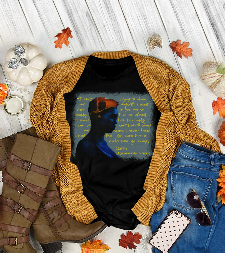 I Want Him Deeply Queen And Slim Quote Scars T-Shirt
