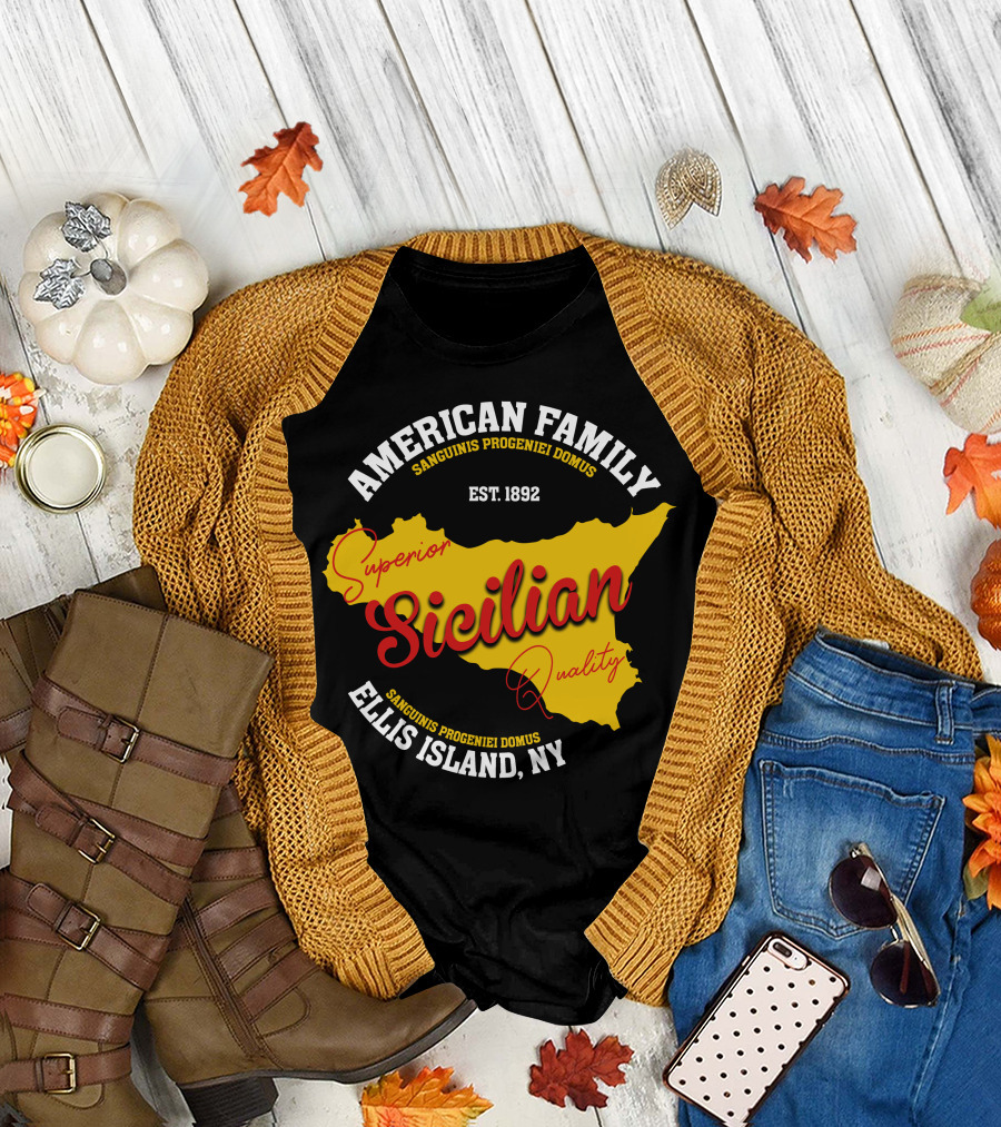 American Family Superior Sicilian Quality Ellis Island NY Est. 1892 T-Shirt