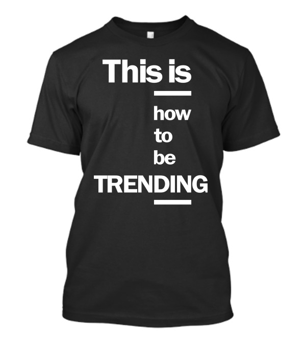 This Is How To Be T-Shirt