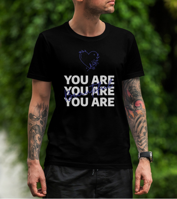 You Are Beautiful Heart Floral T-Shirt