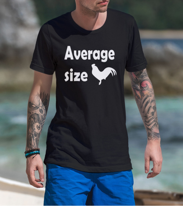 Average Size Funny Humor Rooster Geek T-Shirt