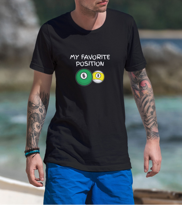 My Favorite Position Billiard Game 69 T-Shirt