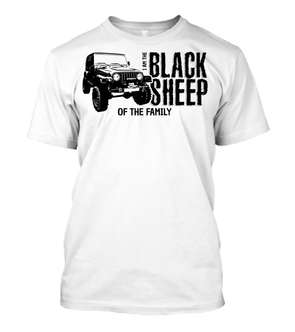 I Am The Black Sheep Of The Family Jeep Wrangler T-Shirt