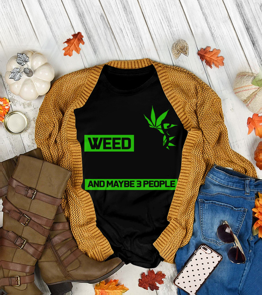I Like Weed My Cat and Maybe 3 People T-Shirt