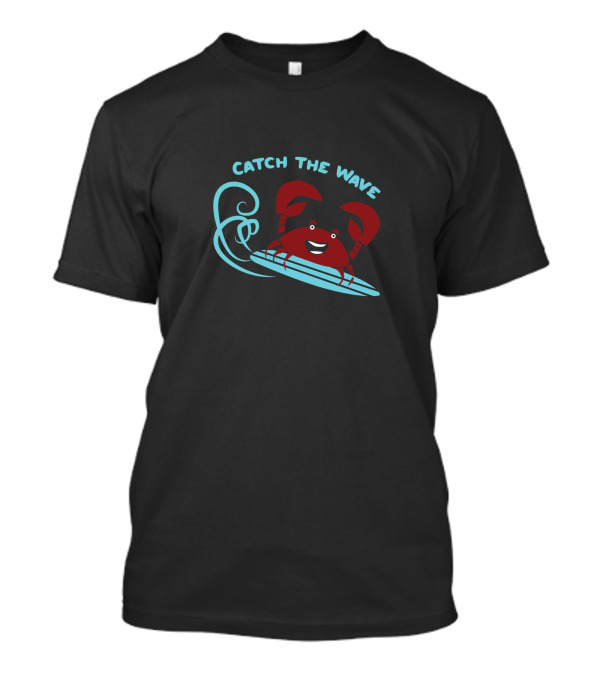Catch The Wave Surfing Crab Fun T-Shirt