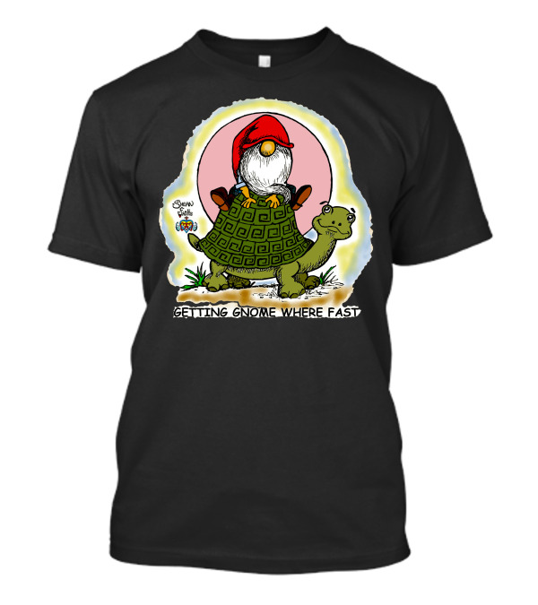 Fritts Cartoons Getting Gnome Where Fast Riding Turtle T-Shirt