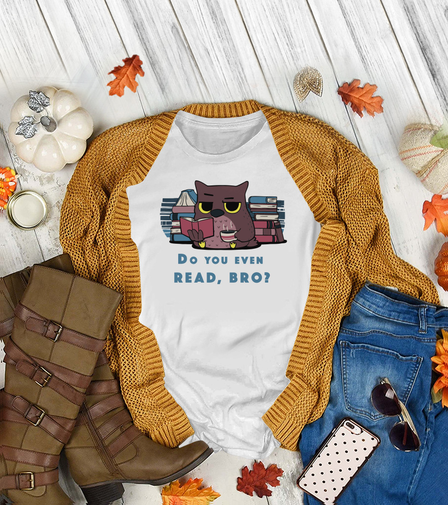 Do You Even Read Bro Owl with Books and Mug T-Shirt