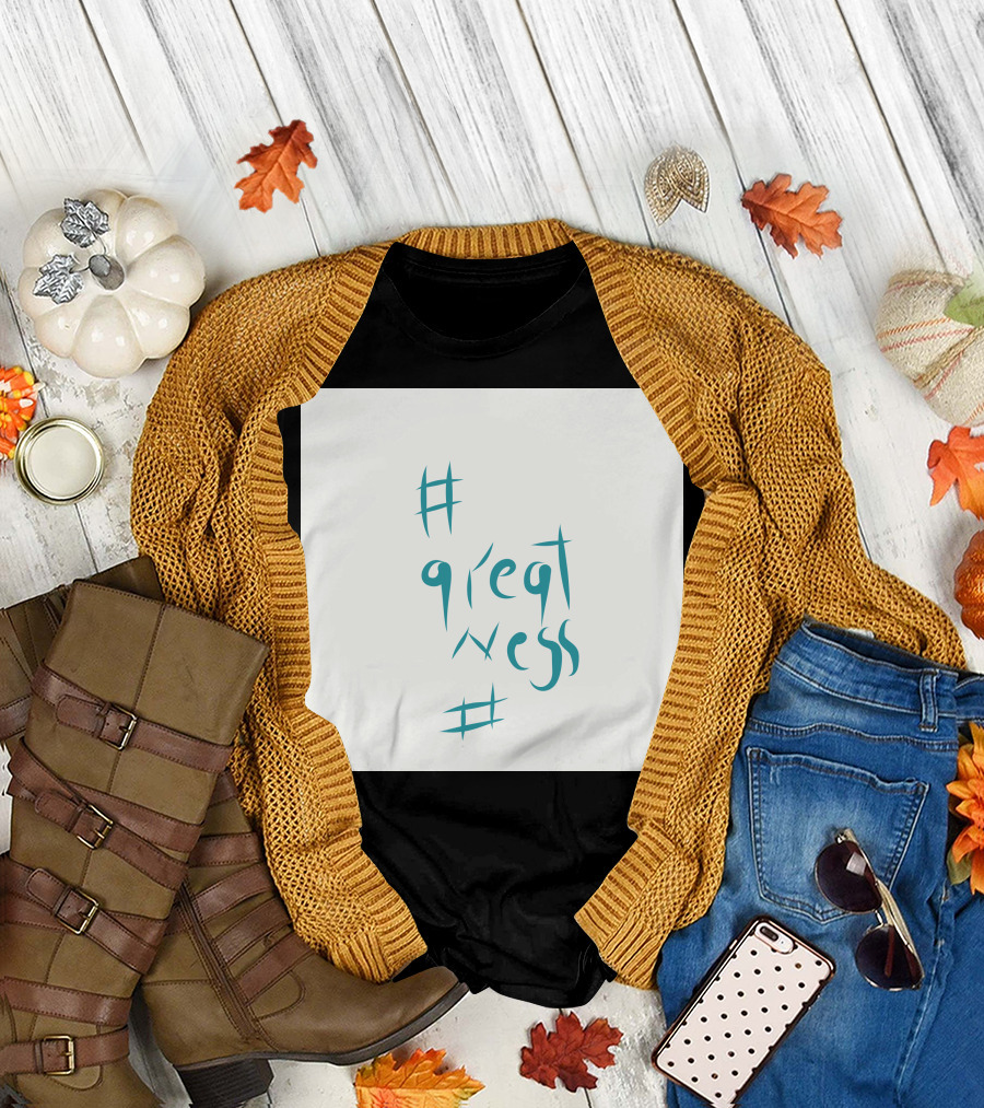 Greatness Hashtag Style Unique Font T-Shirt