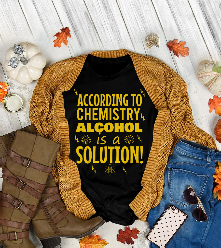 According To Chemistry Alcohol Is A Solution Light Bulbs and Atom Symbols T-Shirt
