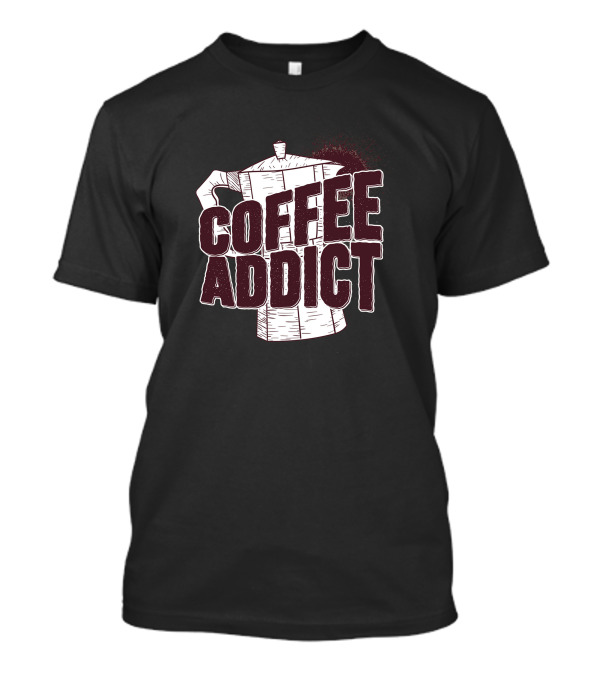 Coffee Addict Coffee Pot T-Shirt