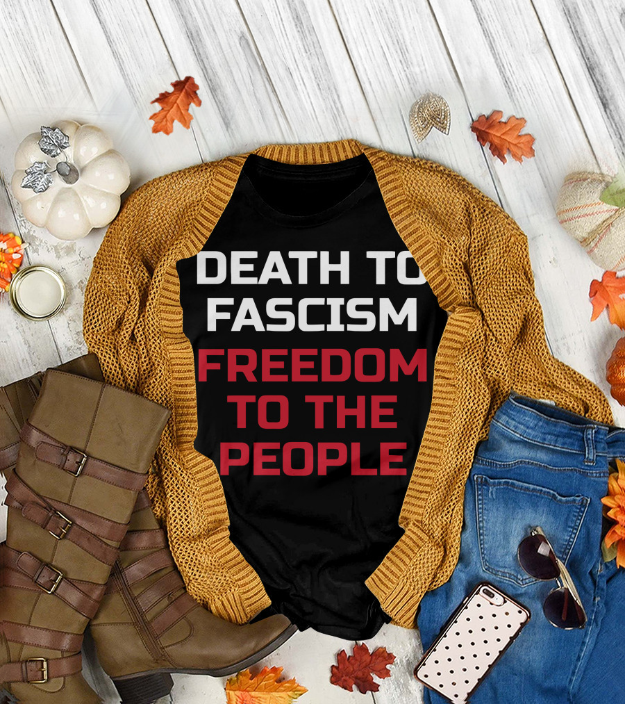 Death To Fascism Freedom To The People T-Shirt