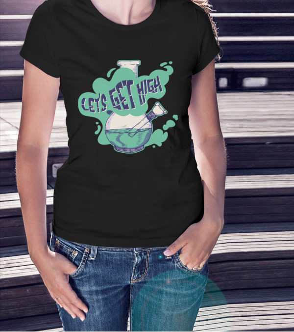 Let's Get High Bong T-Shirt