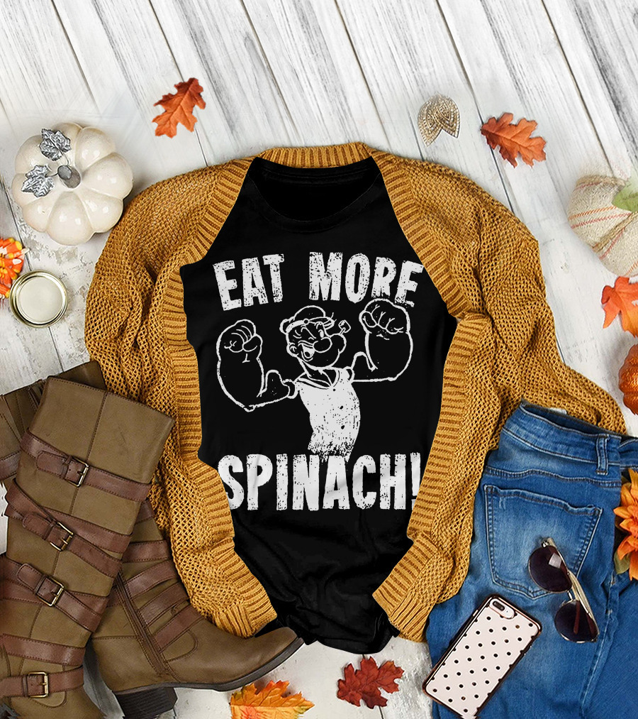 Eat More Spinach Power Of Spinach Popeye T-Shirt